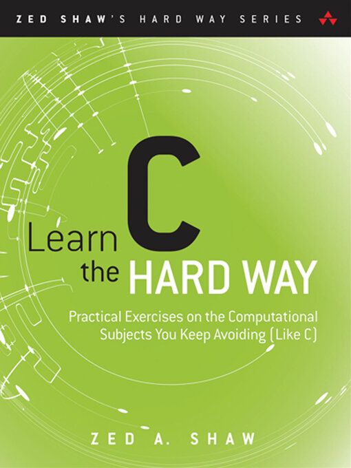 Title details for Learn C the Hard Way by Zed A. Shaw - Wait list